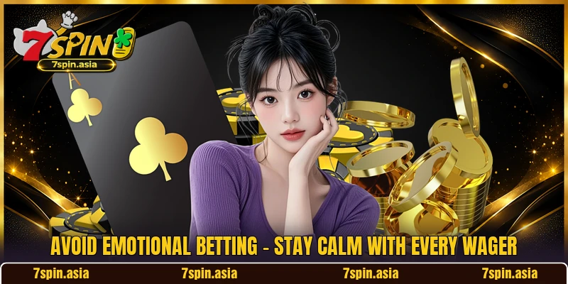 Avoid Emotional Betting - Stay Calm With Every Wager