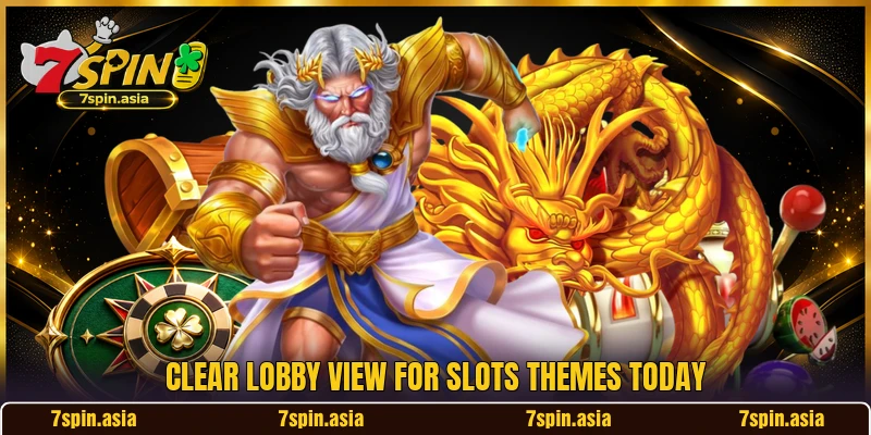 Clear lobby view for slots themes today Clear lobby view for slots themes today