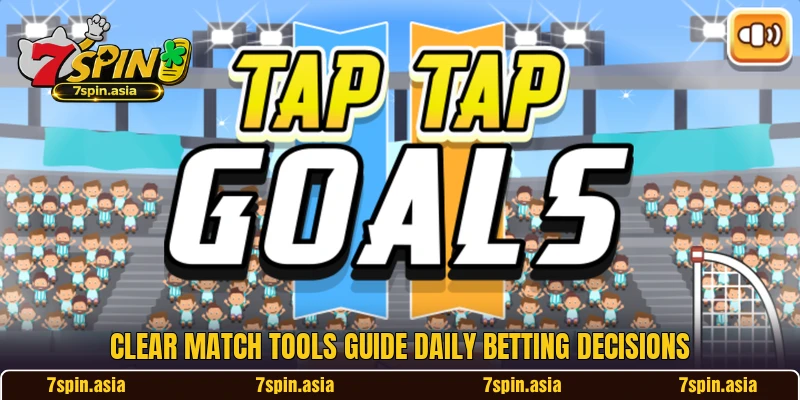 Clear match tools guide daily betting decisions Clear match tools guide daily betting decisions
