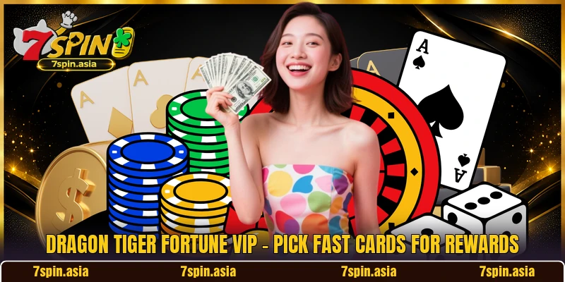 Dragon Tiger Fortune VIP - Pick Fast Cards For Rewards