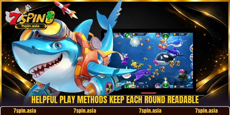 Helpful play methods keep each round readable Helpful play methods keep each round readable