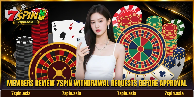 Members review 7SPIN withdrawal requests before approval