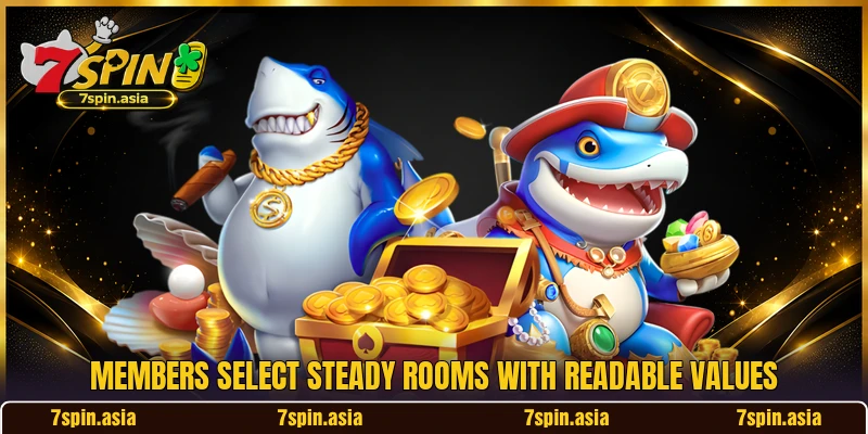 Members select steady rooms with readable values