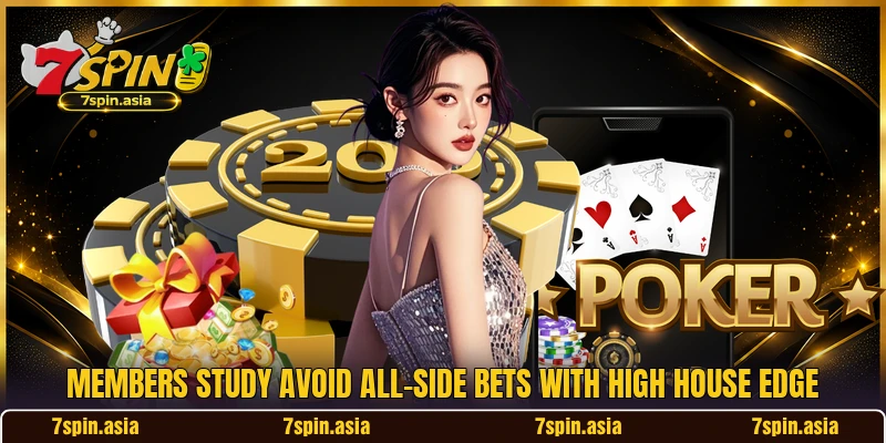 Members study Avoid all-side bets with high house edge Members study Avoid all-side bets with high house edge