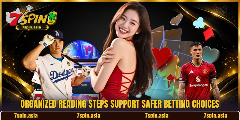 Organized reading steps support safer betting choices Organized reading steps support safer betting choices