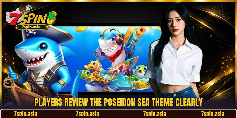 Players review the Poseidon sea theme clearly