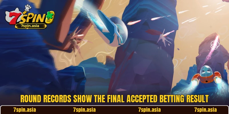 Round records show the final accepted betting result Round records show the final accepted betting result