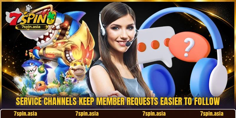 Service channels keep member requests easier to follow