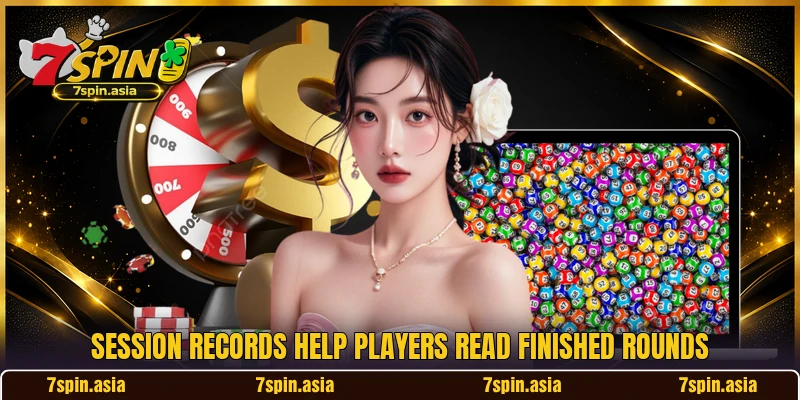 Session records help players read finished rounds Session records help players read finished rounds