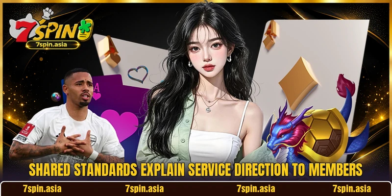 Shared standards explain service direction to members