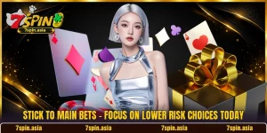Stick To Main Bets - Focus On Lower Risk Choices Today