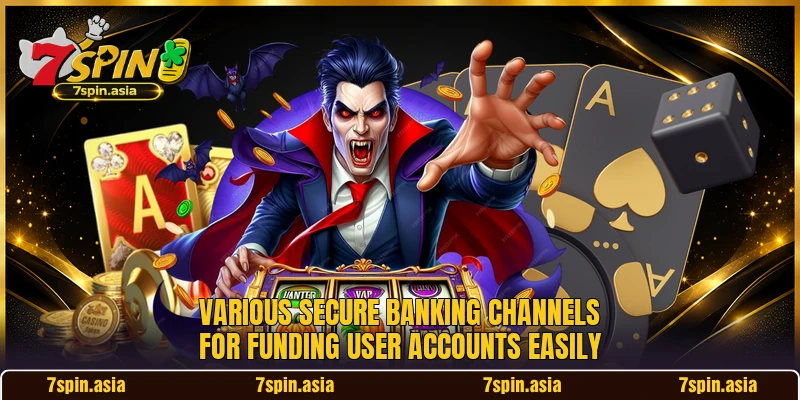 Various secure banking channels for funding user accounts easily